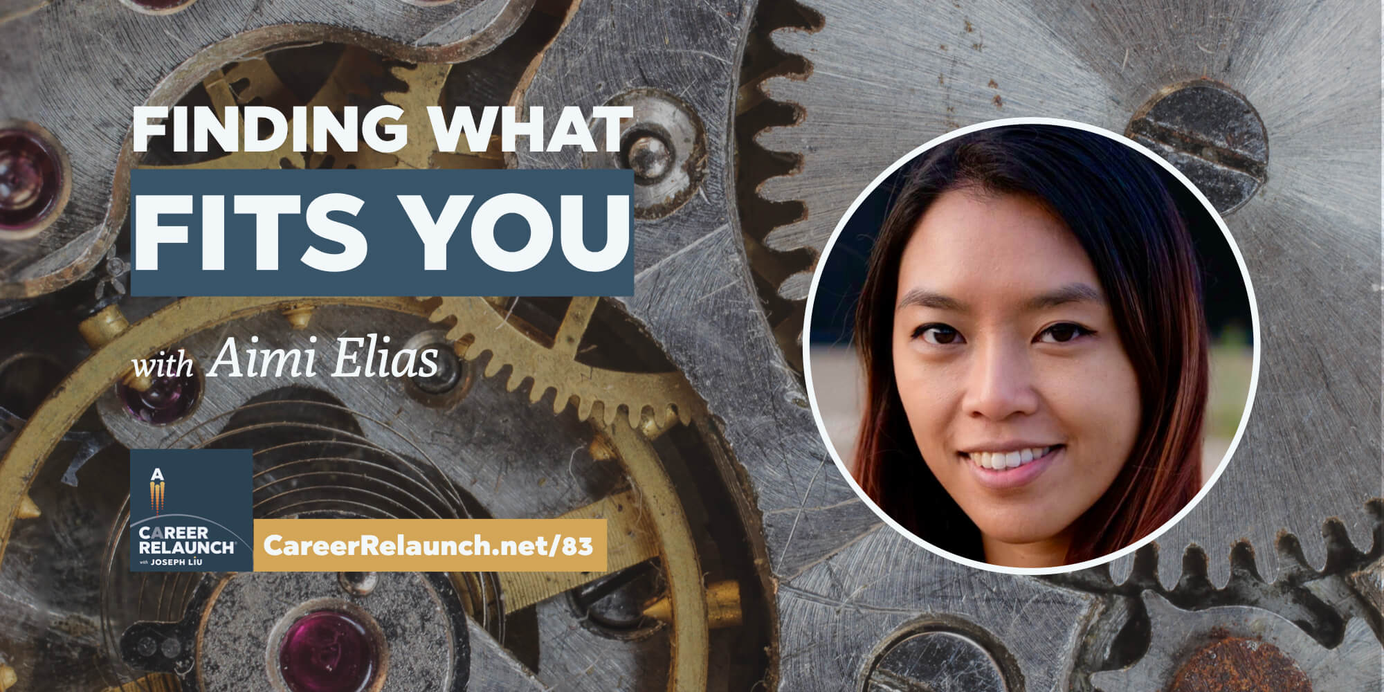 Finding What Fits You with Aimi Elias- Career Relaunch podcast episode 83