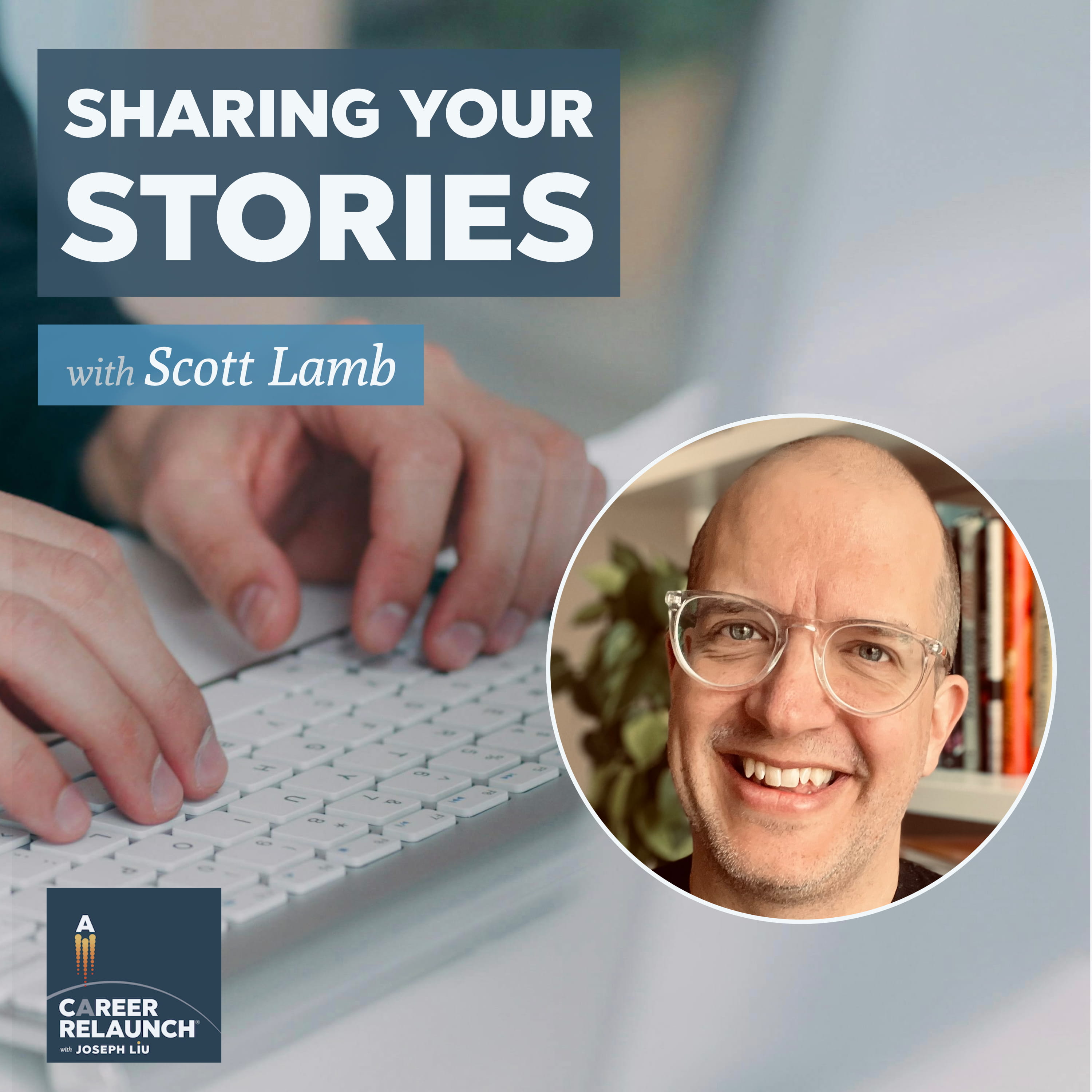 Sharing Your Stories with Scott Lamb- CR111
